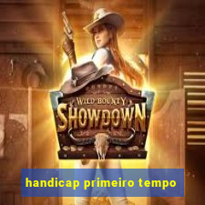 handicap primeiro tempo